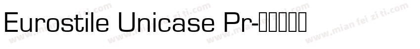 Eurostile Unicase Pr字体转换